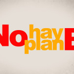 No hay plan B